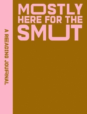 Reading Journal: Mostly Here for the Smut