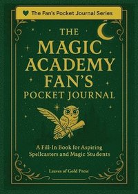 bokomslag The Magic Academy Fan's Pocket Journal: A Fill-In Book for Aspiring Spellcasters and Magic Students