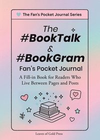 bokomslag The #BookTalk &#BookGram Fan's Pocket Journal: A Fill-In Book for Readers Who Live Between Pages and Posts
