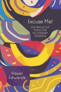 bokomslag Excuse Me!: Outrageous Plays for Secondary Students