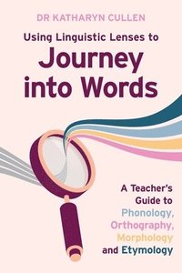 bokomslag Using Linguistic Lenses to Journey into Words