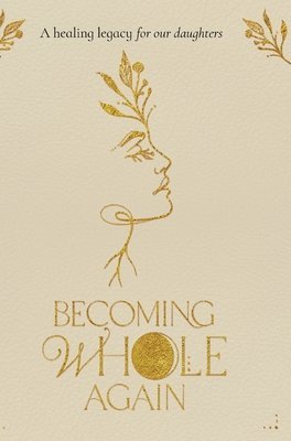 bokomslag Becoming Whole Again