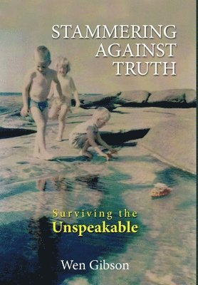 Wen Gibson - Stammering Against Truth, Inbunden