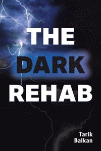 bokomslag The Dark Rehab