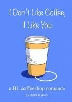 April Klasen - I Don't Like Coffee, I Like You, Häftad