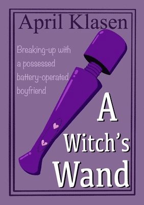 April Klasen - Witch's Wand, Häftad