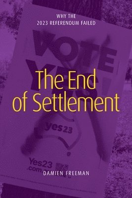 bokomslag The End of Settlement: why the 2023 referendum failed