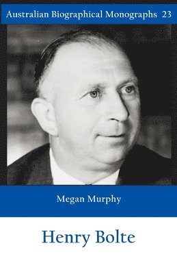 Sir Henry Bolte (Australian Biographical Monographs No.23) 1