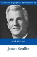 Michael Easson - James Scullin - Australian Biographical Monographs, Häftad