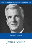 James Scullin - Australian Biographical Monographs 1