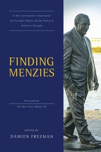 bokomslag Finding Menzies: A new generation's inspiration for foreign affairs, social policy and political thought