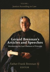 bokomslag Gerard Brennan's Articles and Speeches Maintaining the Law's Skeleton of Principle