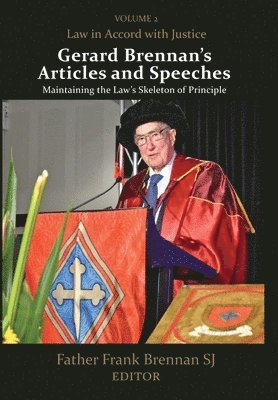 Frank Brennan - Gerard Brennan's Articles and Speeches, Volume 2, Inbunden