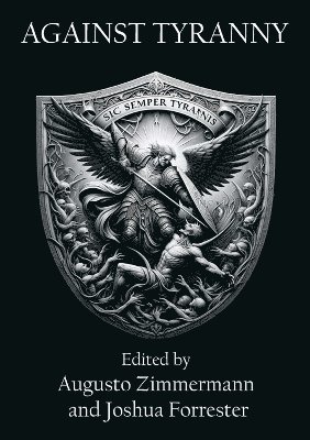 Joshua Forrester, Augusto Zimmermann - Against Tyranny, Häftad