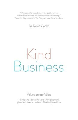 bokomslag Kind Business: Reimagining a corporate world where people and planet are placed at the heart of leadership decisions