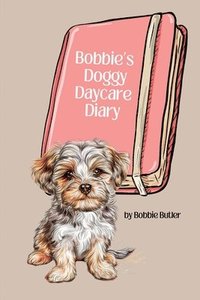 bokomslag Bobbie's Doggy Daycare Diary