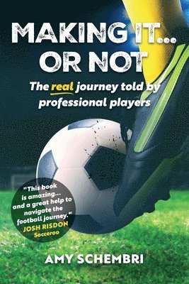 Making It...Or Not: The real journey told by professional players 1