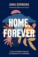 Anna Dombkins - Home, Forever: A story of adoption, hope, and the mountains we're all climbing, Häftad