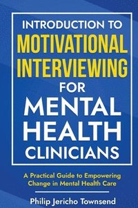 bokomslag Introduction to Motivational Interviewing for Mental Health Clinicians