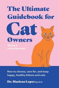 bokomslag Ultimate Guidebook for Cat Owners (from a veterinarian)