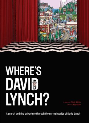bokomslag Where's David Lynch?: A Search-And-Find Adventure Through the Surreal Worlds of David Lynch