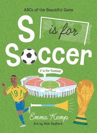 bokomslag S Is for Soccer, F Is for Football: ABCs of the Beautiful Game