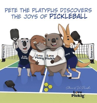 bokomslag Pete the Platypus Discovers the Joys Of Pickleball