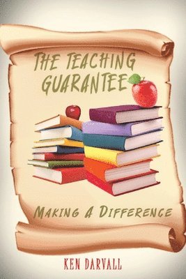 Ken Darvall - The Teaching Guarantee: Making a Difference book 2, Häftad