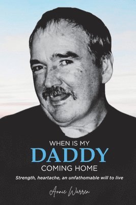 Annie Warren - When Is My Daddy Coming Home, Häftad