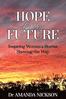 Amanda Nickson - HOPE for the FUTURE, Häftad