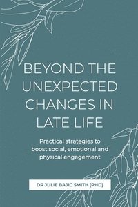 bokomslag Beyond the Unexpected Changes in Late Life