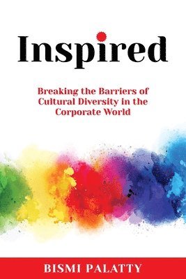 bokomslag Inspired: Breaking the Barriers of Cultural Diversity in the Corporate World