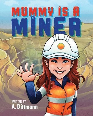 Mummy is a Miner 1