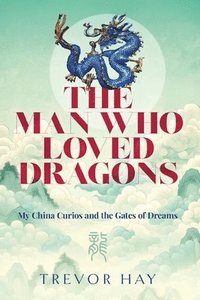 bokomslag Man Who Loved Dragons