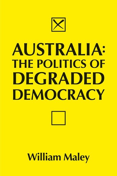 William Maley - Australia: The Politics of Degraded Democracy, Häftad