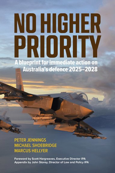 Peter Jennings, Michael Shoebridge, Marcus Hellyer - No Higher Priority, Häftad