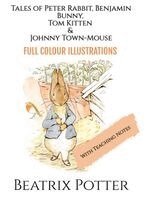 Beatrix Potter - Tales of Peter Rabbit, Benjamin Bunny, Tom Kitten & Johnny Town-Mouse, Inbunden