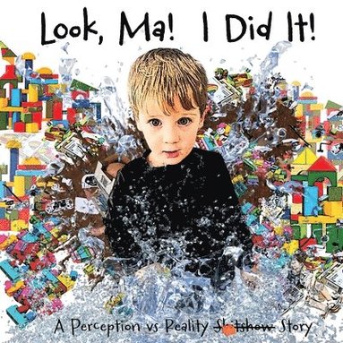 Lucy Baker - Look, Ma! I Did It! A Perception vs Reality Story, Häftad