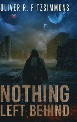 Oliver R Fitzsimmons - Nothing Left behind, Inbunden