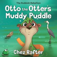 bokomslag Otto the Otter's Muddy Puddle