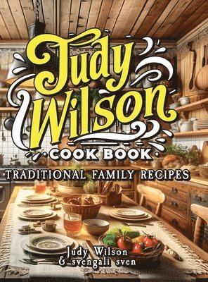 Judy Wilson - Judy Wilson Cook Book, Inbunden