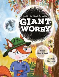 bokomslag Frederick the Friendly Fox and the Giant Worry