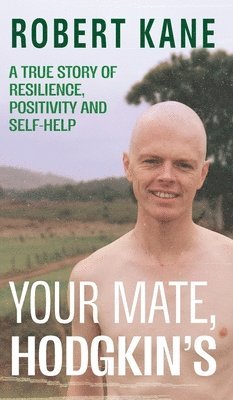 Robert Kane - Your Mate, Hodgkin's, Inbunden