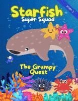 bokomslag Starfish Super Squad Book 3 - The Grumpy Quest