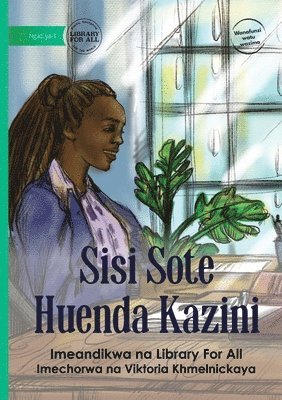 bokomslag We All Go to Work - Sisi Sote Huenda Kazini