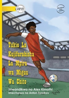 bokomslag Chito's Football Adventure - Tukio La Kujifurahisha La Mpira wa Miguu Wa Chito