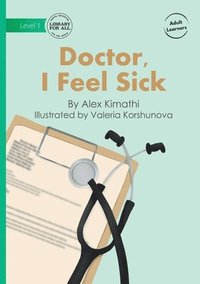 bokomslag Doctor, I Feel Sick