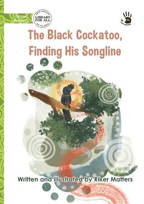 The Black Cockatoo, Finding His Songline - Our Yarning 1