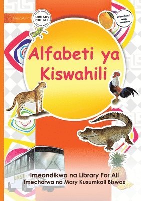 bokomslag The Swahili Alphabet - Alfabeti ya Kiswahili