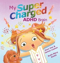 bokomslag My Supercharged ADHD Brain